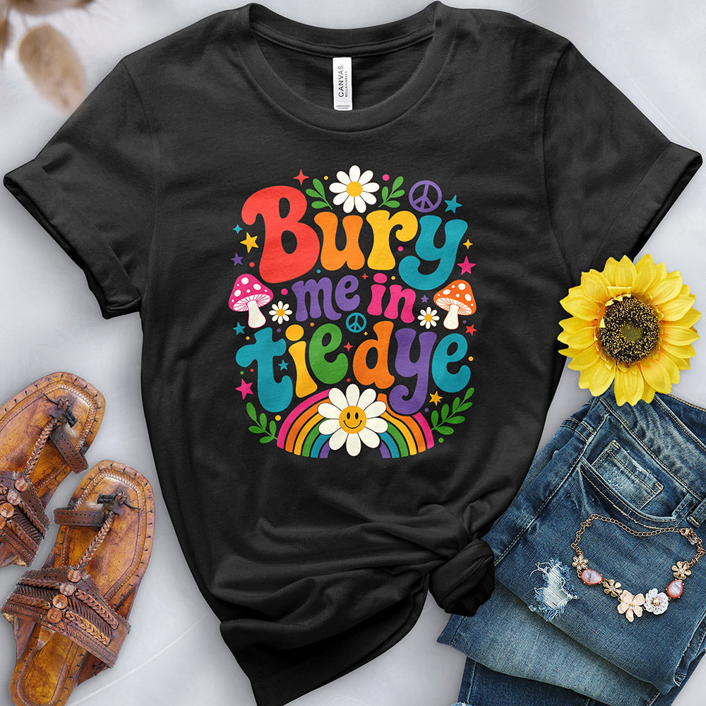 Bury Me In Tie Dye Tee