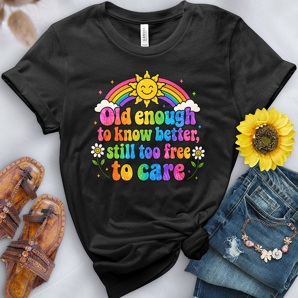 Old Enough to Know Better Tee