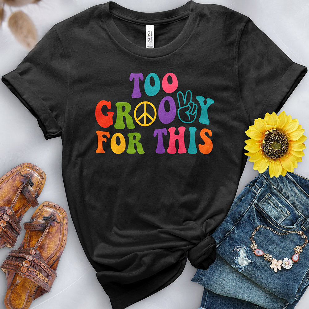 Too Groovy for This Tee