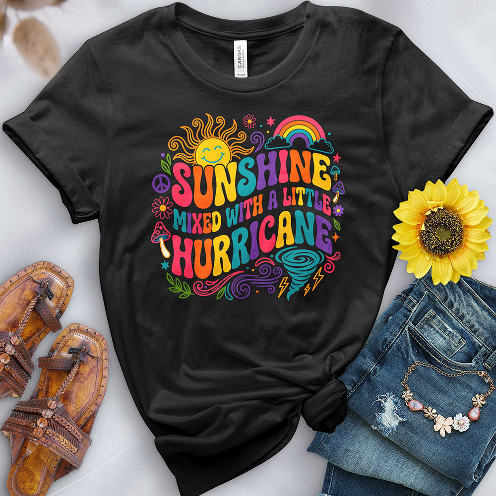 Sunshine Mixed With a Little Hurricane Tee