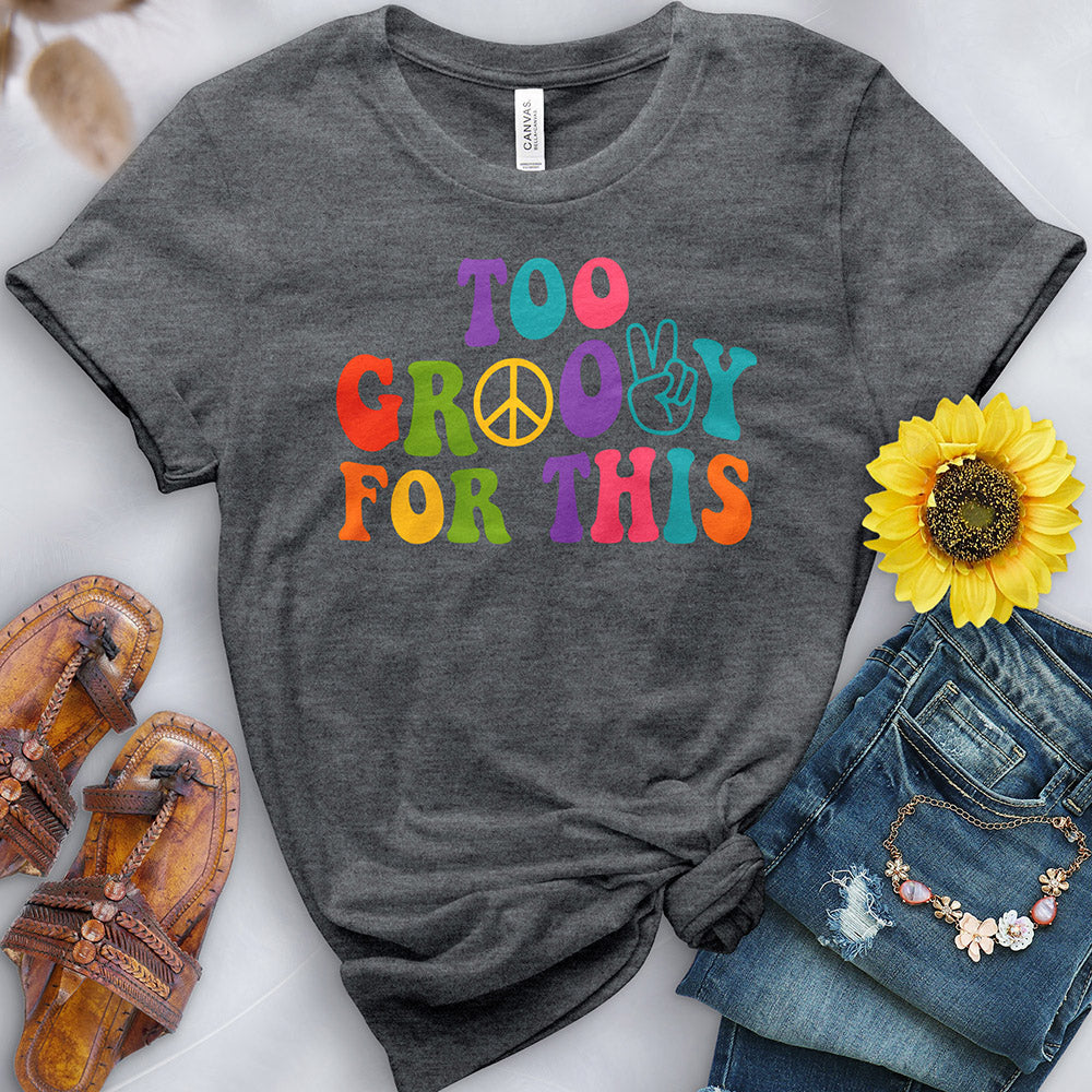 Too Groovy for This Tee