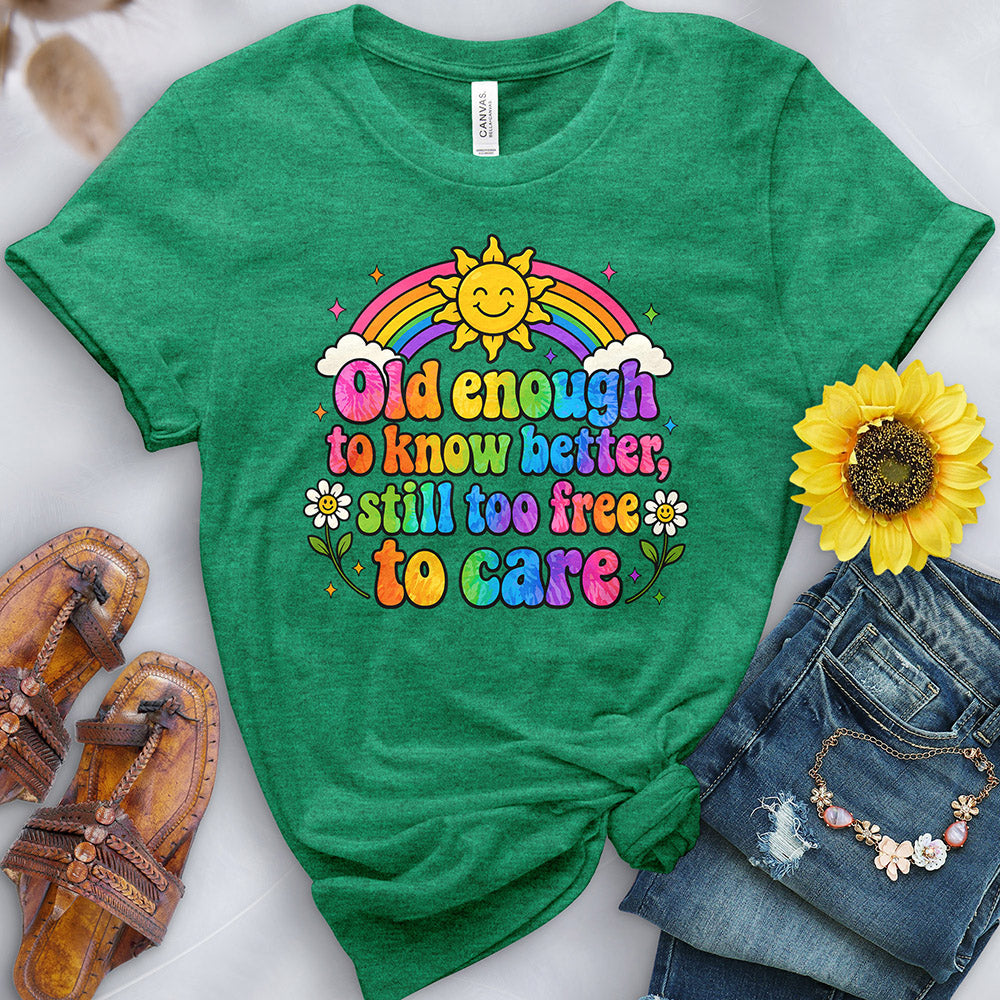 Old Enough to Know Better Tee