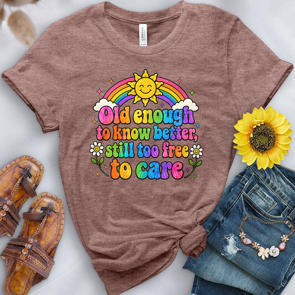 Old Enough to Know Better Tee