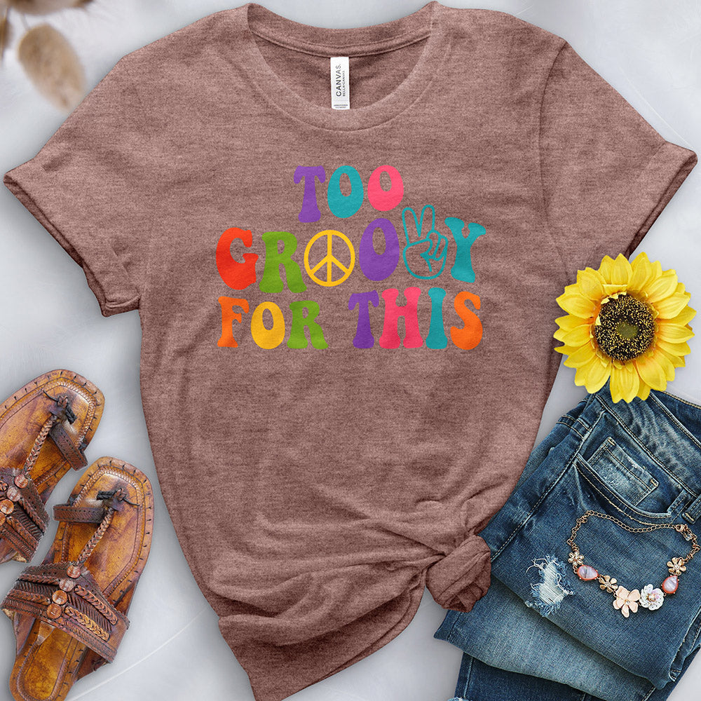 Too Groovy for This Tee