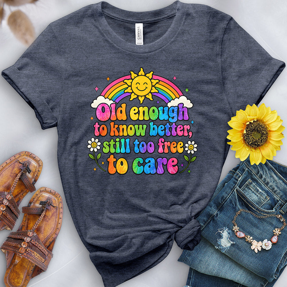 Old Enough to Know Better Tee