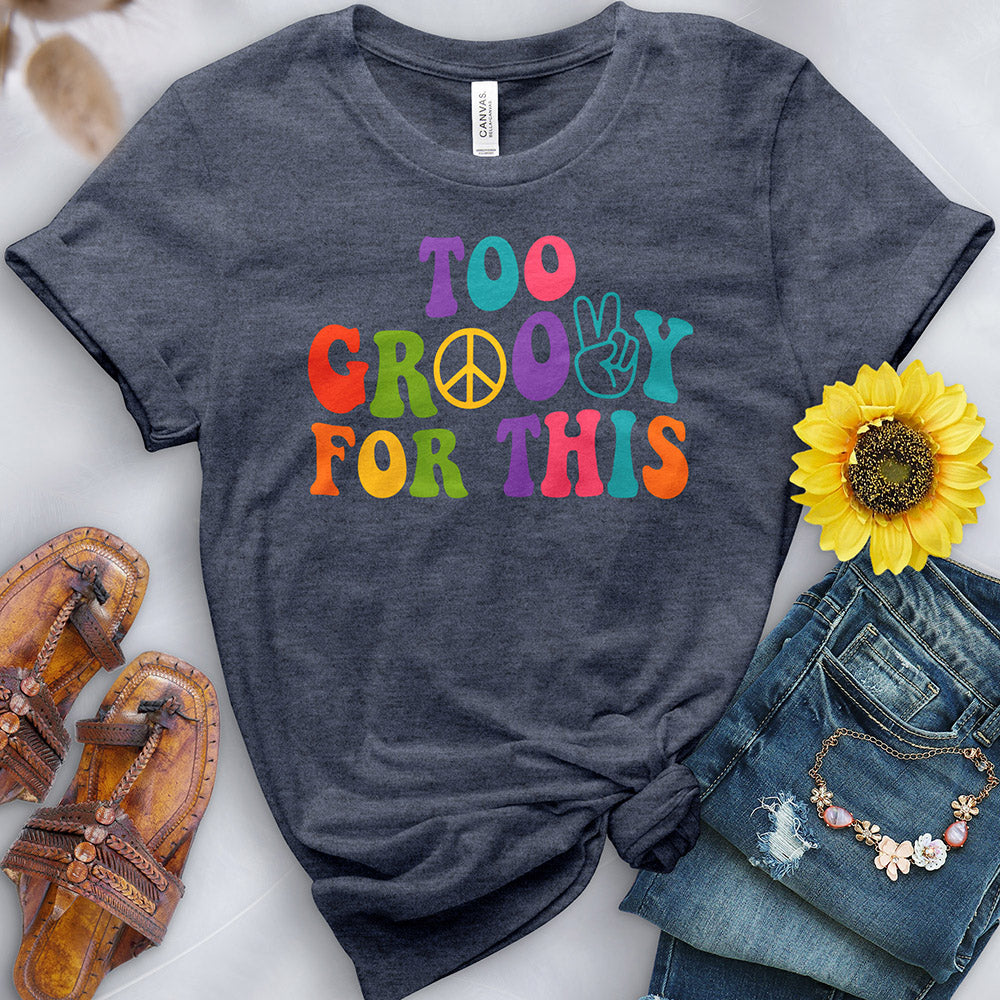 Too Groovy for This Tee