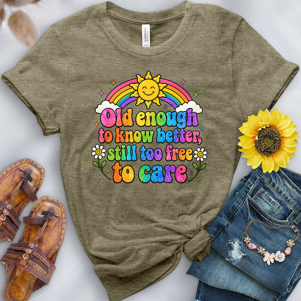 Old Enough to Know Better Tee