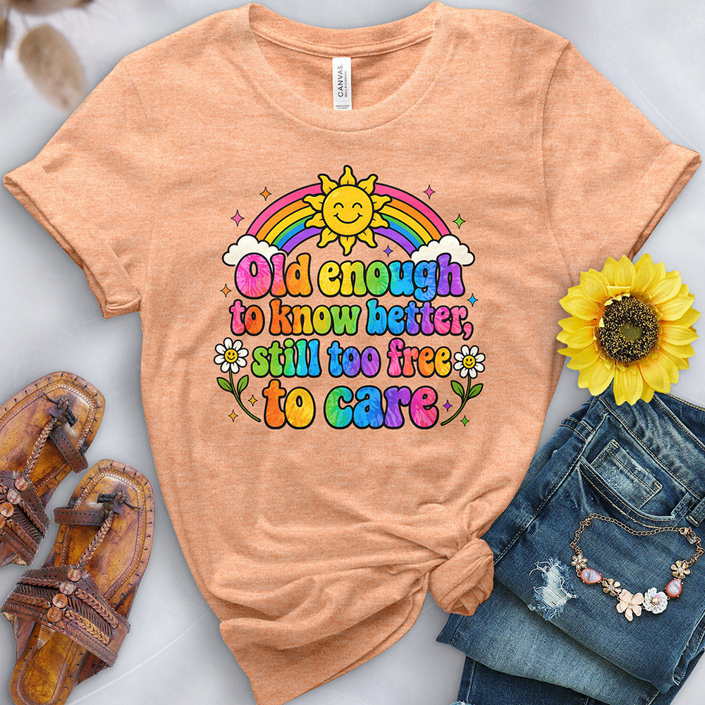 Old Enough to Know Better Tee