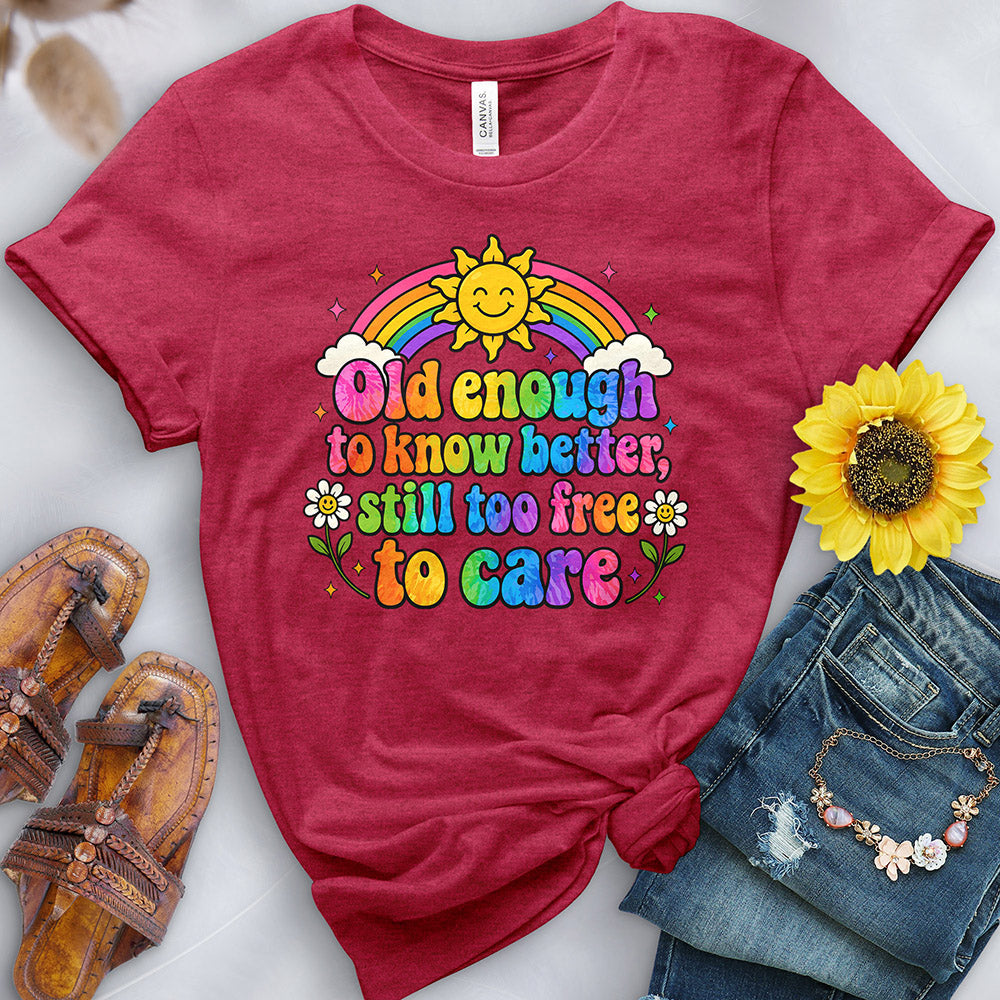 Old Enough to Know Better Tee