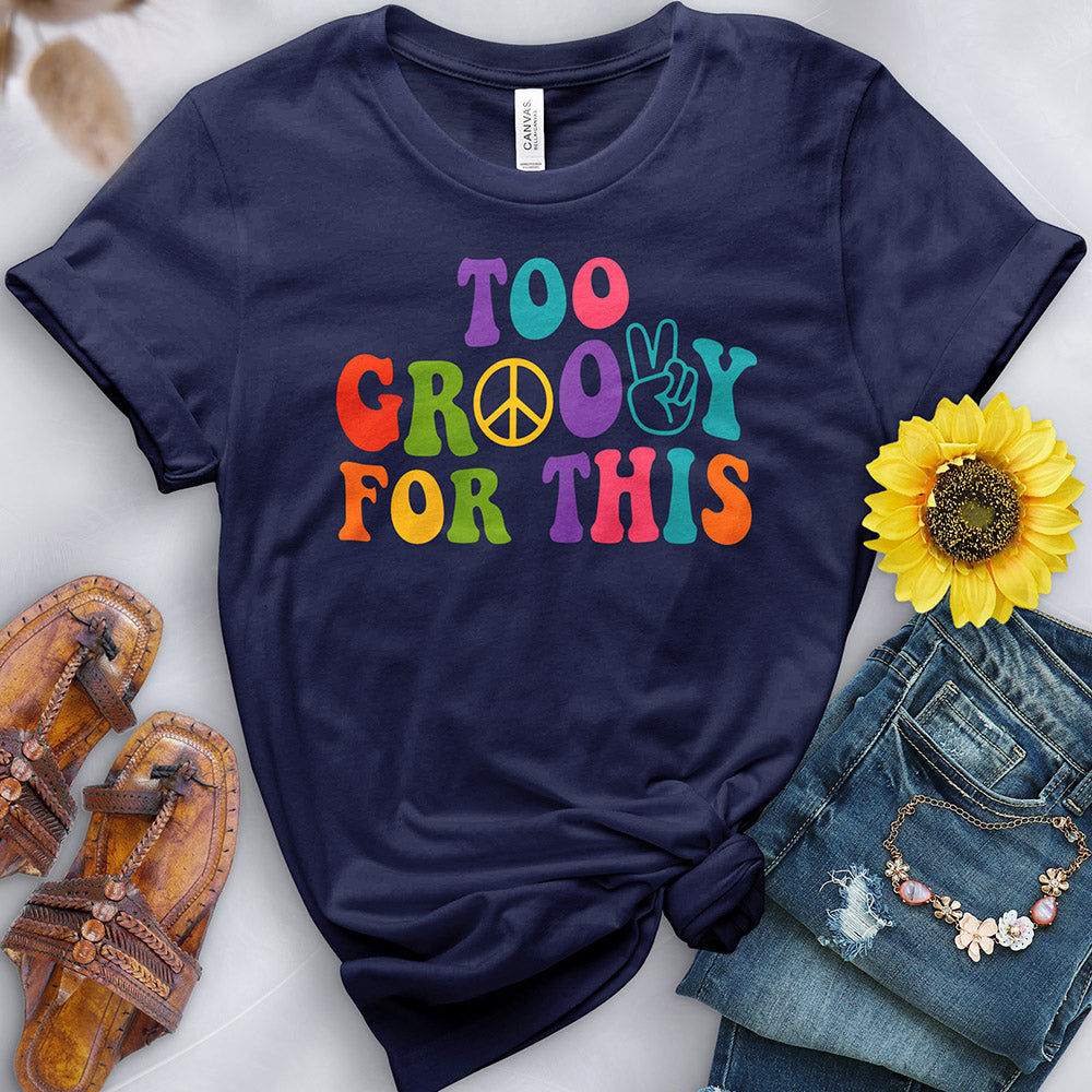 Too Groovy for This Tee