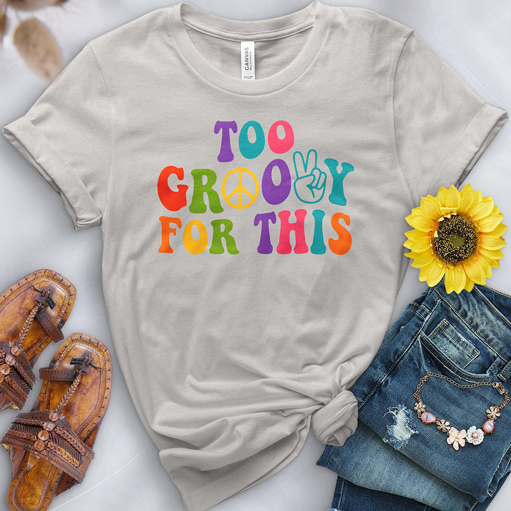 Too Groovy for This Tee
