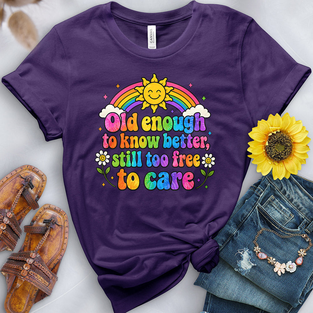 Old Enough to Know Better Tee