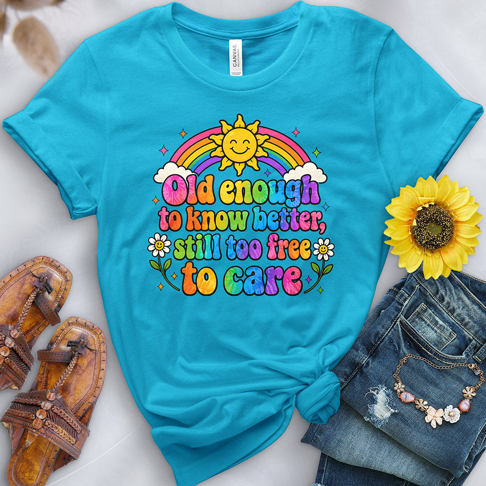 Old Enough to Know Better Tee