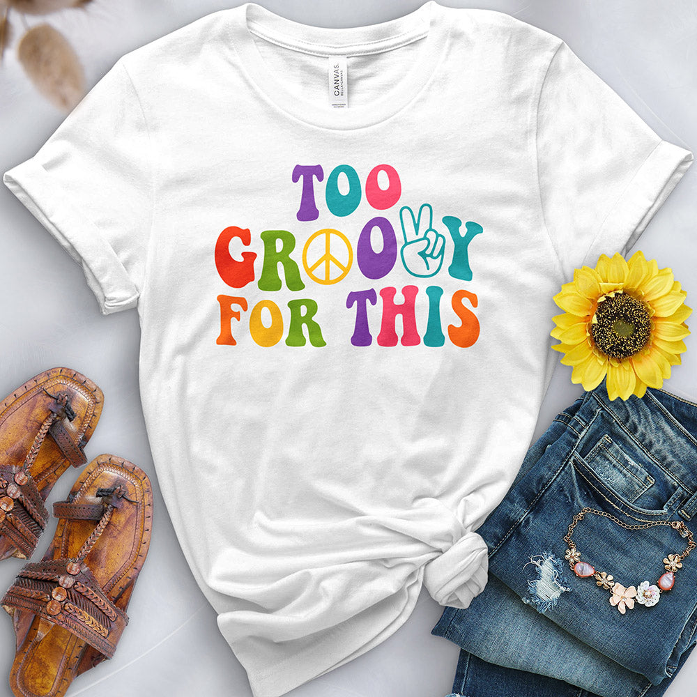 Too Groovy for This Tee