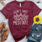 Don't Hate Meditate Tee - Free Spirited