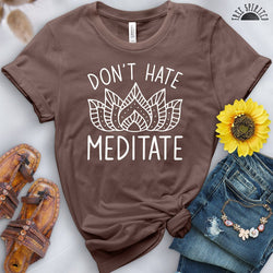 Don't Hate Meditate Tee - Free Spirited