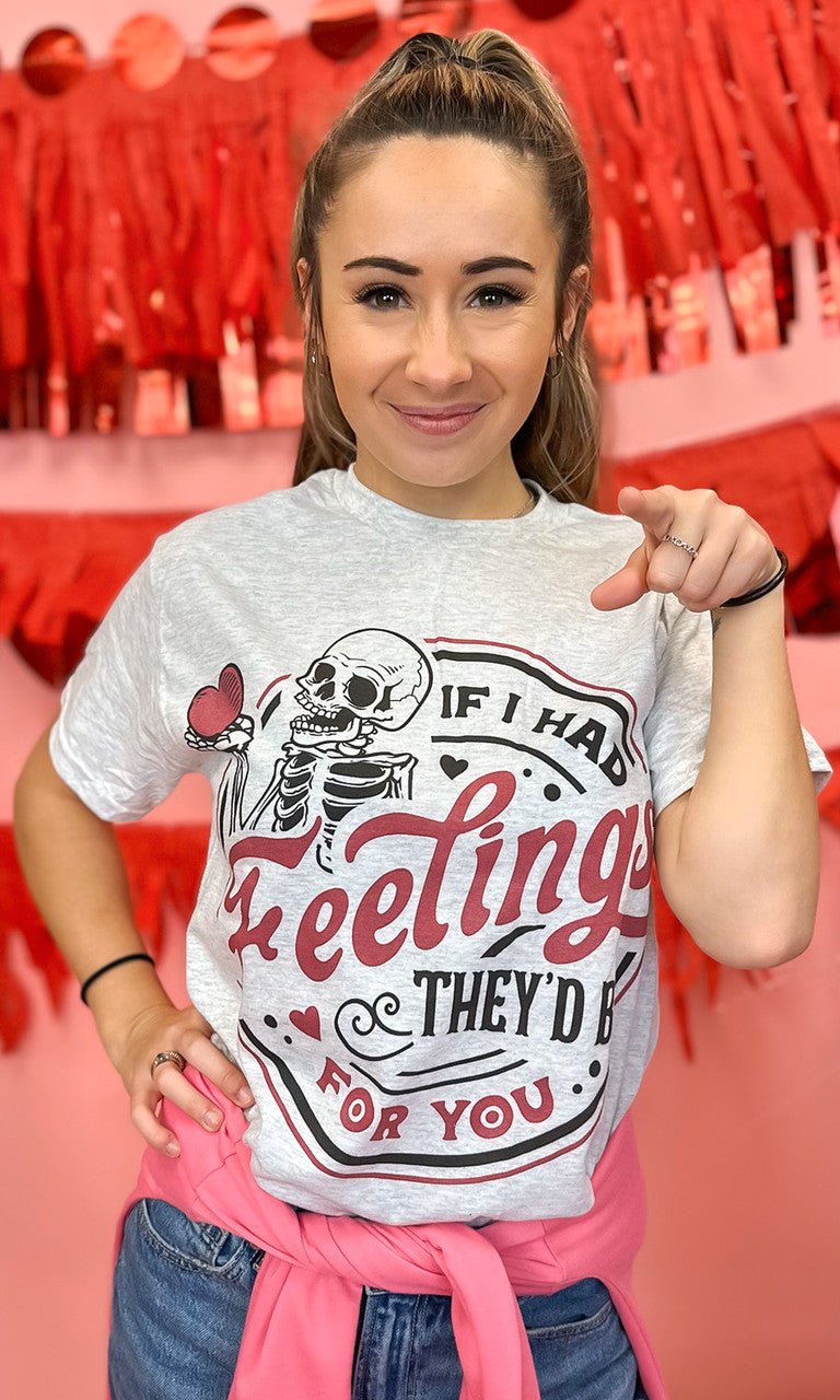 If I Had Feelings Graphic T-Shirt - Free Spirited