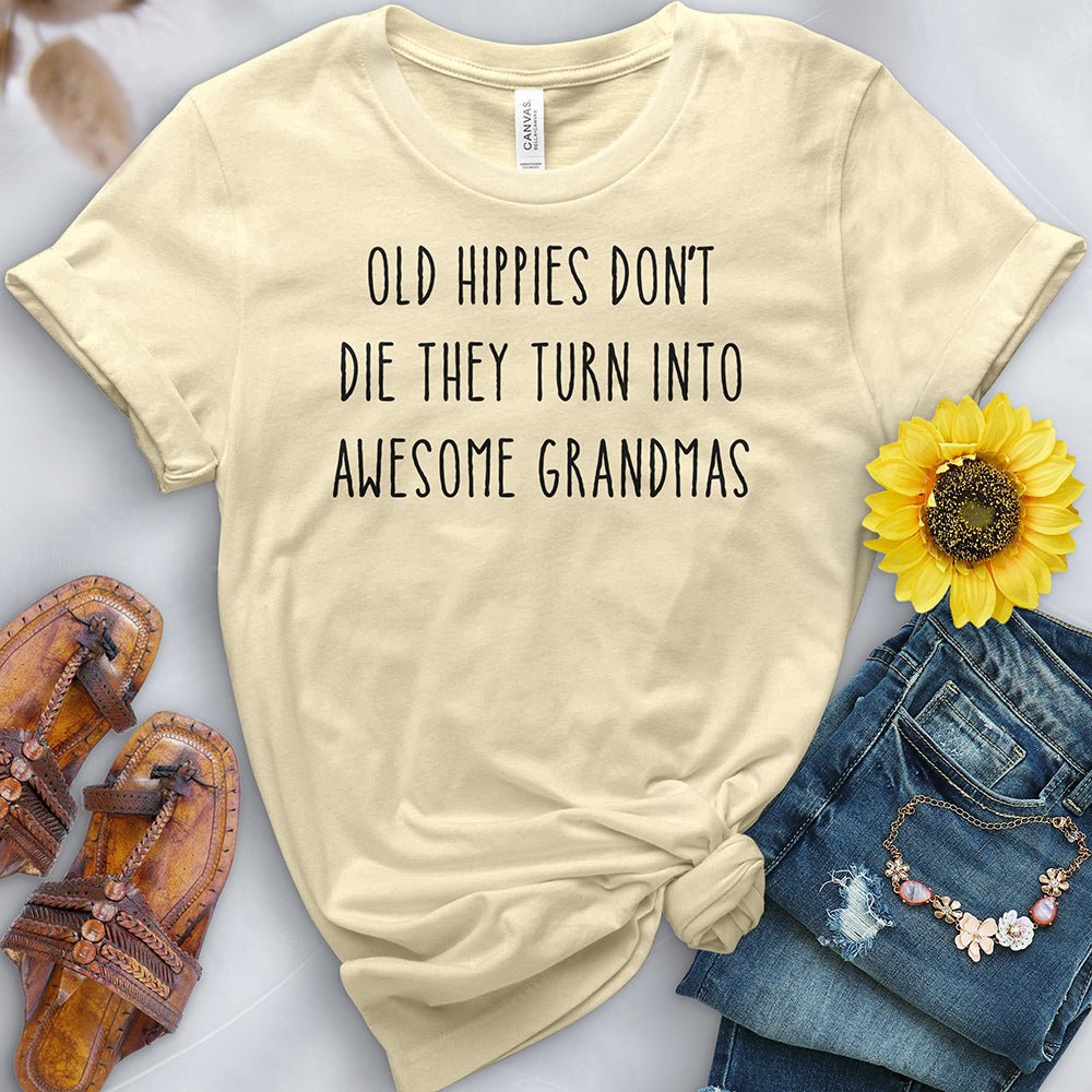 Old Hippies Turn into Awesome Grandmas Tee - Free Spirited