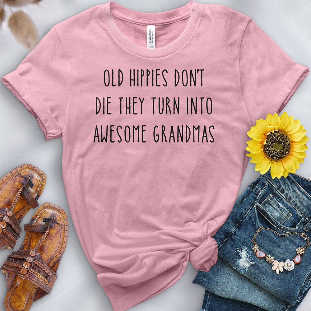 Old Hippies Turn into Awesome Grandmas Tee - Free Spirited