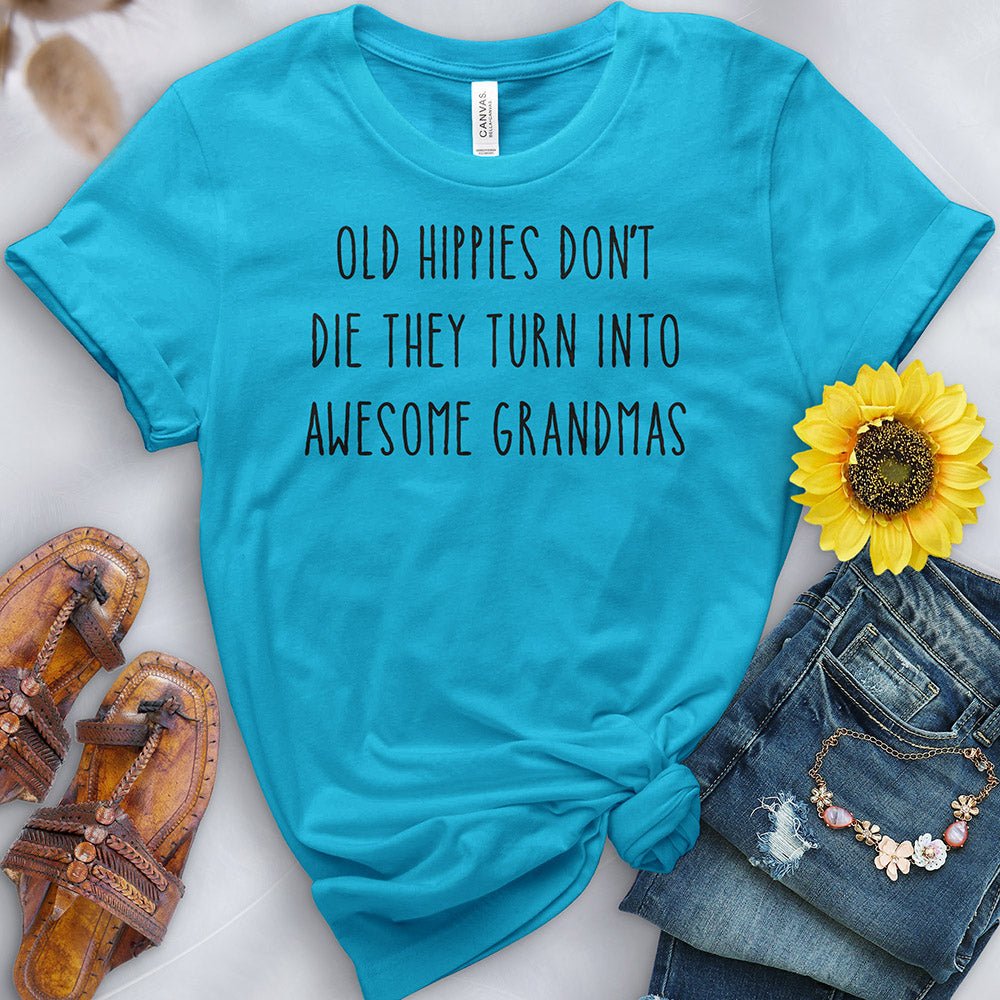 Old Hippies Turn into Awesome Grandmas Tee - Free Spirited