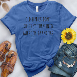 Old Hippies Turn into Awesome Grandmas Tee - Free Spirited