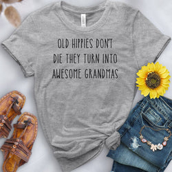 Old Hippies Turn into Awesome Grandmas Tee - Free Spirited