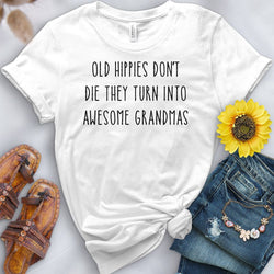 Old Hippies Turn into Awesome Grandmas Tee - Free Spirited