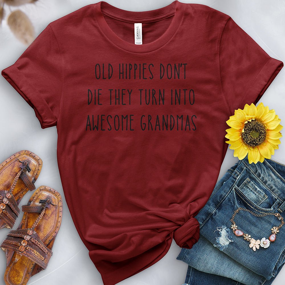 Old Hippies Turn into Awesome Grandmas Tee - Free Spirited