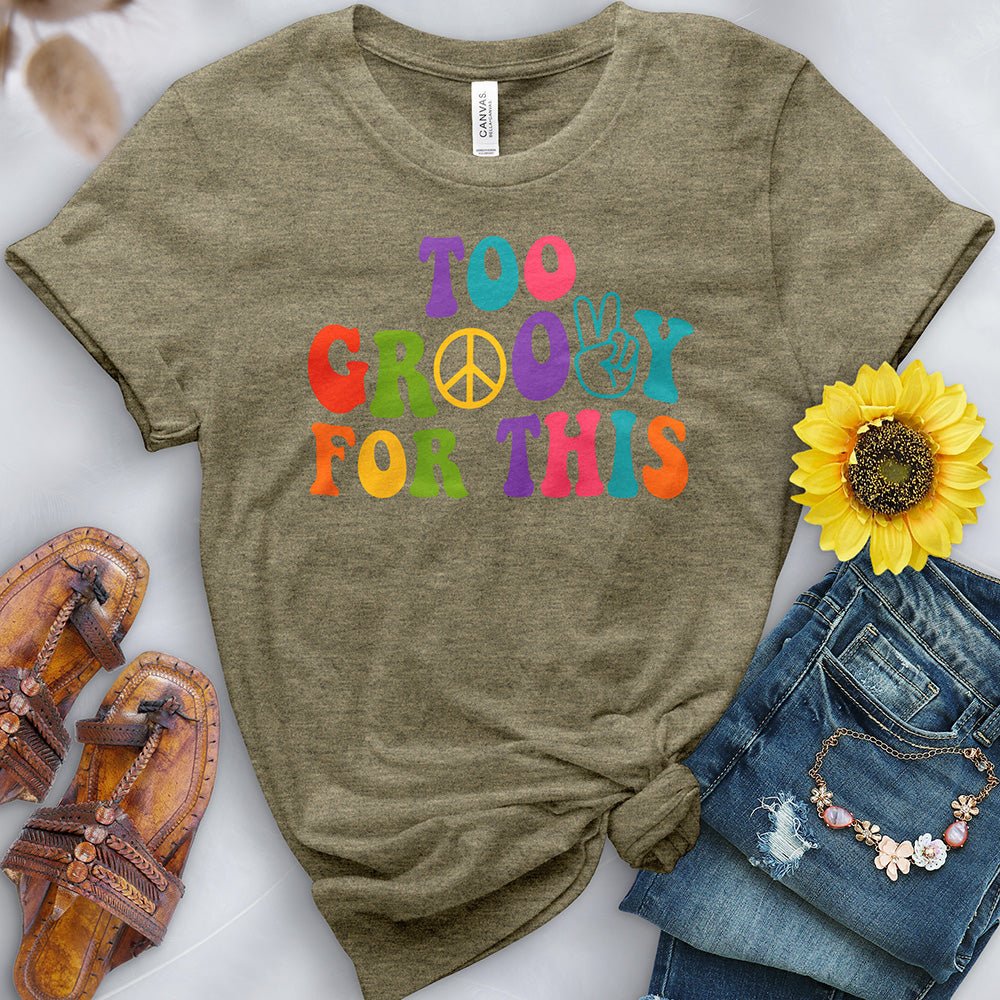 Too Groovy for This Tee - Free Spirited
